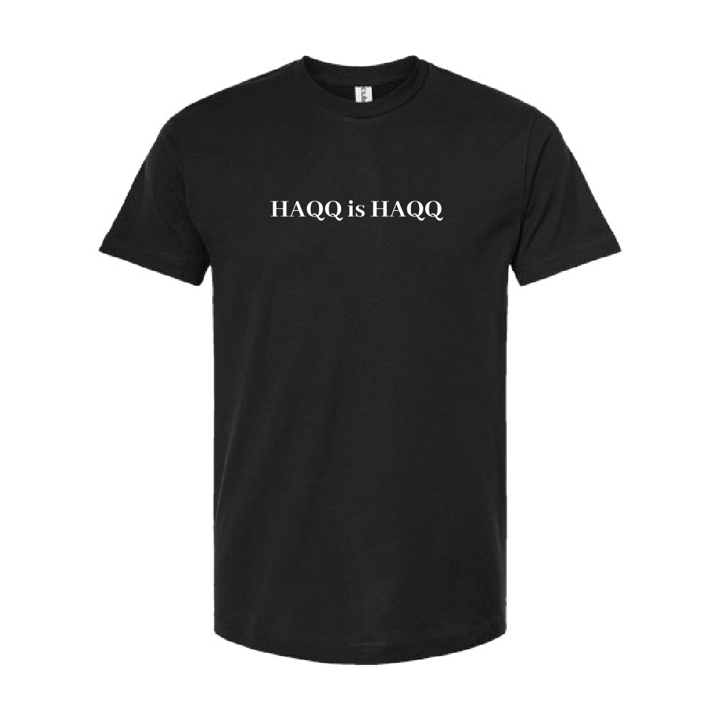 Haqq Is Haqq Tee