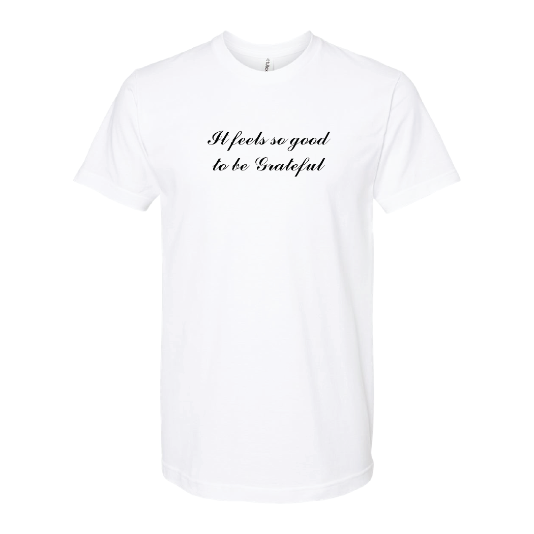 Feels Good To Be Grateful Unisex Tee