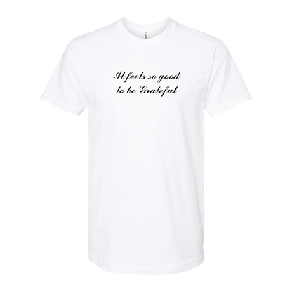 Feels Good To Be Grateful Unisex Tee