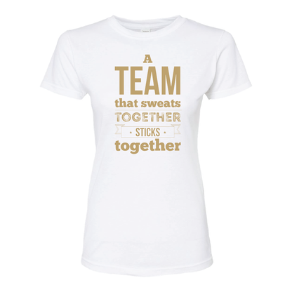 A Team That Sweats Ladies Tee