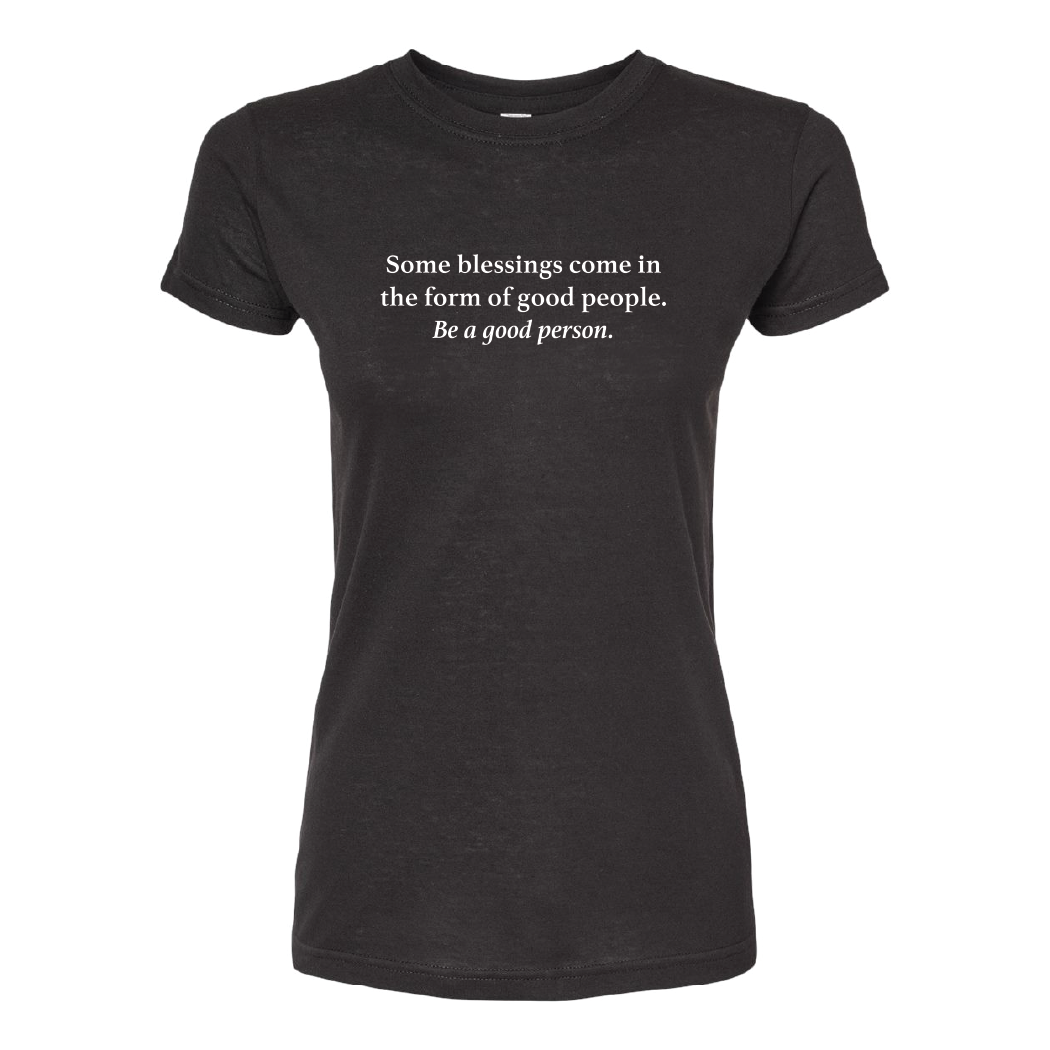 Be A Good Person Ladies Tee