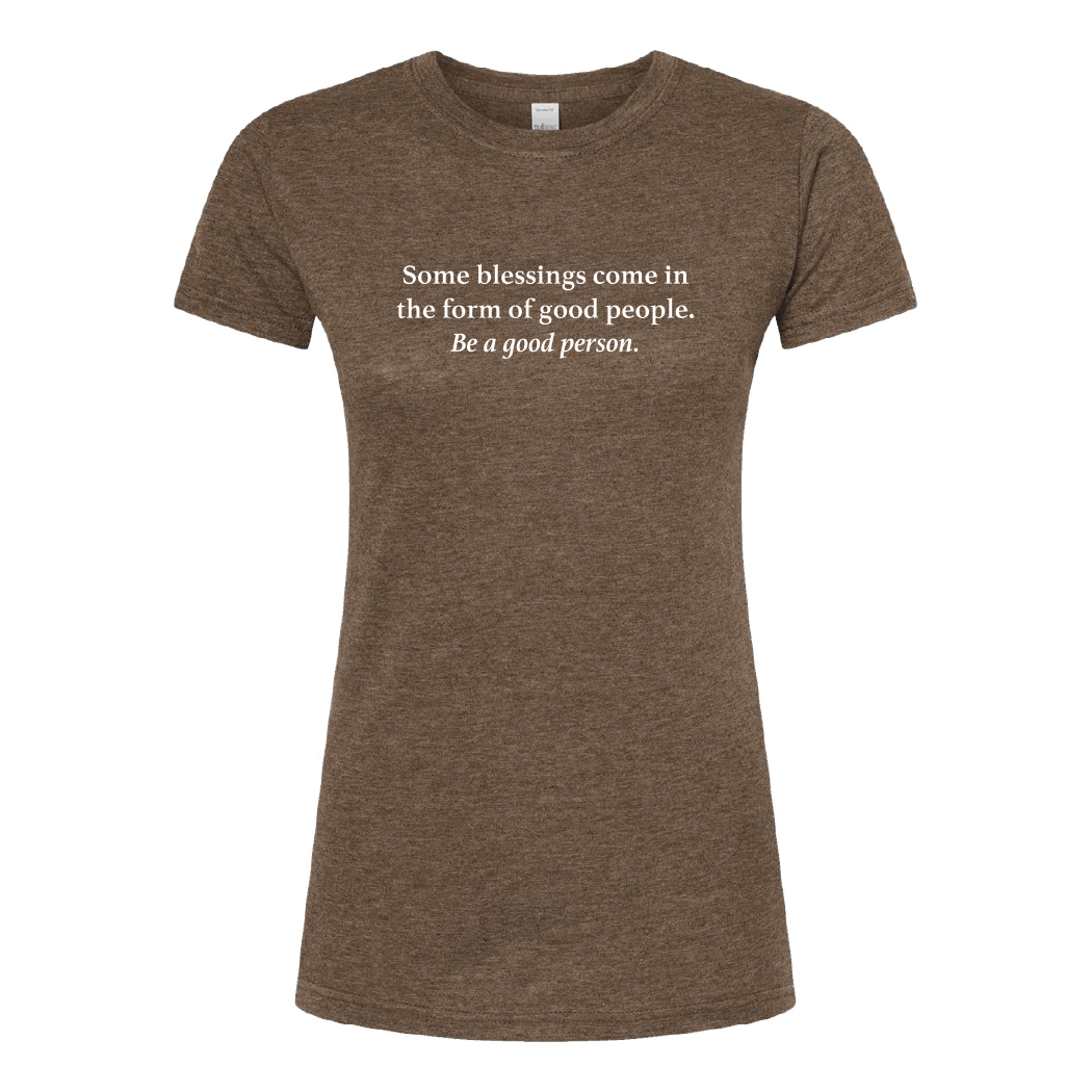 Be A Good Person Ladies Tee