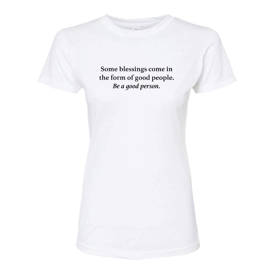 Be A Good Person Ladies Tee