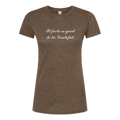 Ladies Feels Good To Be Grateful Tee