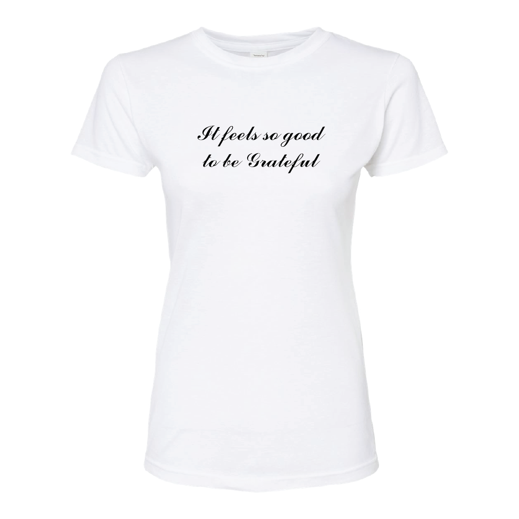 Ladies Feels Good To Be Grateful Tee
