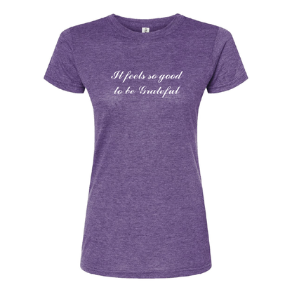Ladies Feels Good To Be Grateful Tee