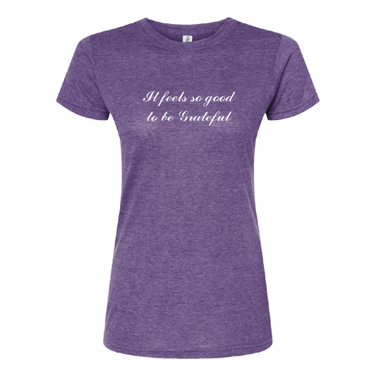 Ladies Feels Good To Be Grateful Tee